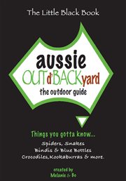 Aussie out d'backyard : the guide to the great Australian outdoors cover image