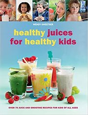 HEALTHY JUICES FOR HEALTHY KIDS cover image