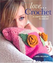 Love ... crochet : 25 simple projects to crochet cover image