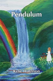 Pendulum : poetic insights from a journey through mental illness cover image