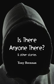 Is there anyone there?. & other stories cover image