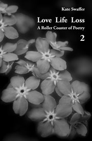 Love life loss - a roller coaster of poetry volume 2. Days with Dementia cover image