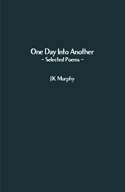 One day into another : selected poems cover image