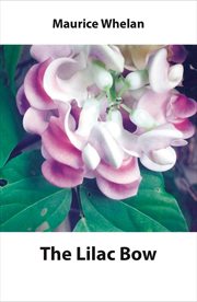 The lilac bow : poems & prose cover image