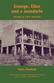 George, Elise and a mandarin : identity in early Australia cover image