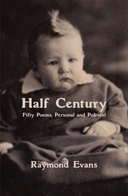 Half century : fifty poems, personal and political cover image