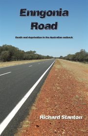 Enngonia Road : death and deprivation in the Australian outback cover image