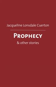 Prophecy. & Other Stories cover image