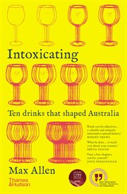 Intoxicating. Ten Drinks that Shaped Australia cover image