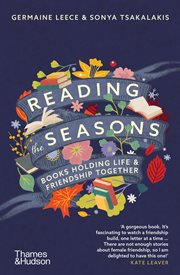 Reading the Seasons : Books Holding Life & Friendship Together cover image