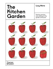 The kitchen garden : sowing, growing and cooking for the garden enthusiast cover image