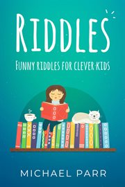 Riddles. Funny Riddles for Clever Kids cover image