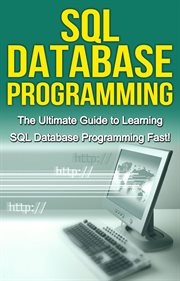 Sql database programming. The Ultimate Guide to Learning SQL Database Programming Fast! cover image