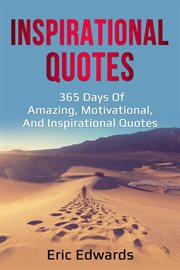 Inspirational quotes. 365 days of amazing, motivational, and inspirational quotes cover image