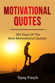 Motivational quotes. 365 Days of the Best Motivational Quotes cover image