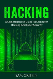 Hacking. A Comprehensive Guide to Computer Hacking and Cybersecurity cover image