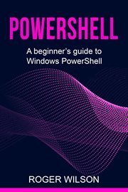 PowerShell : [průvodce skriptováním : pro verzi 3.0. a vyšší] cover image