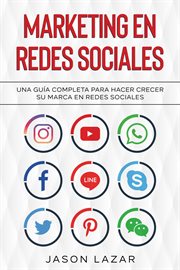 Marketing en redes sociales : Una Guía Completa Para Hacer Crecer su Marca en Redes Sociales cover image