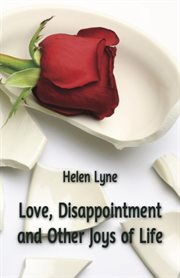 Love, disappointment and other joys of life cover image