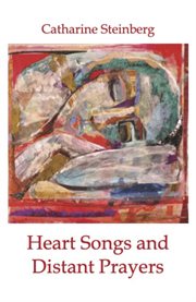 Heart songs and distant prayers cover image
