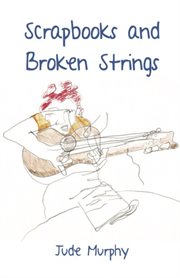 Scrapbooks and broken strings cover image