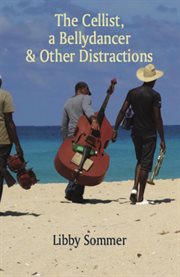 The cellist, a bellydancer & other distractions cover image