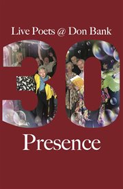 Presence : Live Poets' 30 years at Don Bank cover image