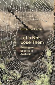 Let's not lose them : Endangered Species in Australia cover image