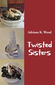 Twisted Sisters : and other stories cover image