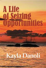 A Life of Seizing Opportunities cover image