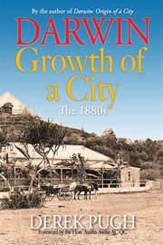Darwin: Growth of a City : The 1880s cover image