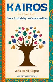 Kairos - From Exclusivity to Commonalities : With Moral Respect cover image