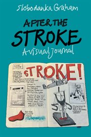 After the Stroke : A Visual Journal cover image