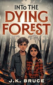 Into the Dying Forest cover image