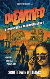 Unearthed - a History Nerd Abroad cover image