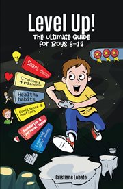 Level Up! the Ultimate Guide for Boys 8-12 cover image