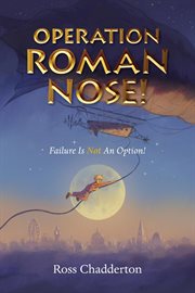 Operation Roman Nose! : Failure Is Not An Option cover image