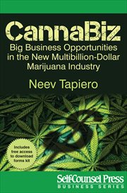 CannaBiz : big business opportunities in the new multibillion dollar marijuana industry cover image
