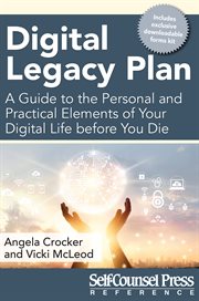 Digital legacy plan : a guide to the personal and practical elements of your digital life before you die cover image
