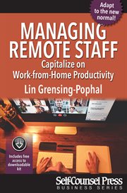 Managing remote staff : capitalize on work-from-home productivity cover image