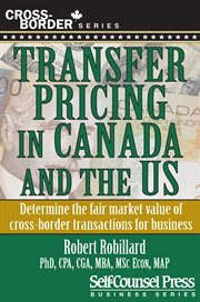 Transfer pricing in canada and the united states. Determine the fair market value of cross-border transactions for business cover image
