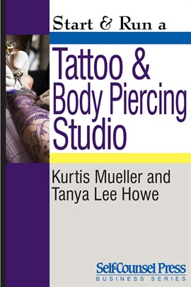 Cover image for Start & Run a Tattoo and Body Piercing Studio