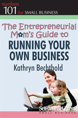 Cover image for The Entrepreneurial Mom's Guide to Running Your Own Business