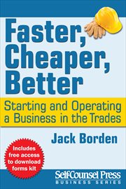 Faster, cheaper, better: starting and operating a business in the trades cover image