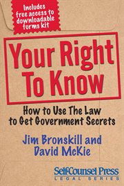 Your right to know: how to use the law to get government secrets cover image