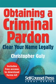 Obtaining a criminal pardon: clear your name legally cover image