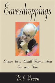 Eavesdroppings: Stories From Small Towns When Sin Was Fun cover image