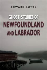 Ghost Stories of Newfoundland and Labrador cover image