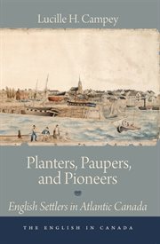 Planters, Paupers, and Pioneers: English Settlers in Atlantic Canada cover image