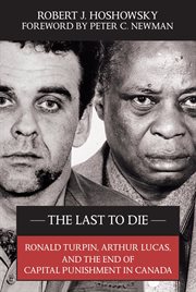 The last to die: Ronald Turpin, Arthur Lucas and the end of capital punishment in Canada cover image